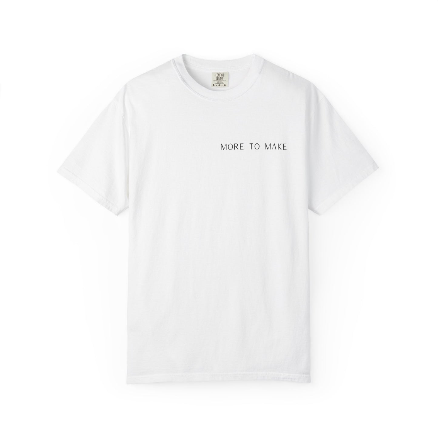 More To Make T-shirt